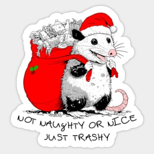 Not Naughty Or Nice Just Trashy Sticker